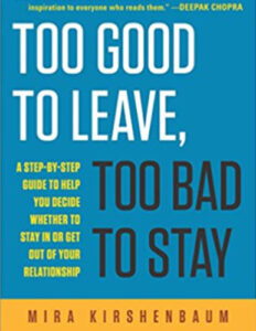 Cover of Too Good to Leave, Too Bad to Stay by Mira Kirshenbaum